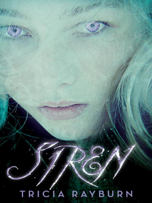 Title details for Siren by Tricia Rayburn - Available